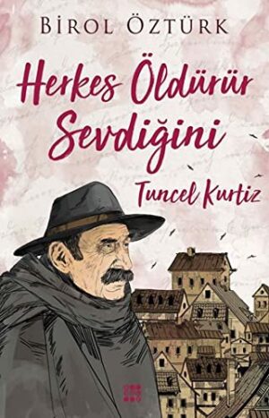 Herkes Öldürürüz Sevdiğini - Tuncel Kurtiz