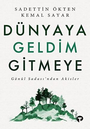 Dünyaya Geldim Gitmeye Gönül Sadası'ndan Akisler