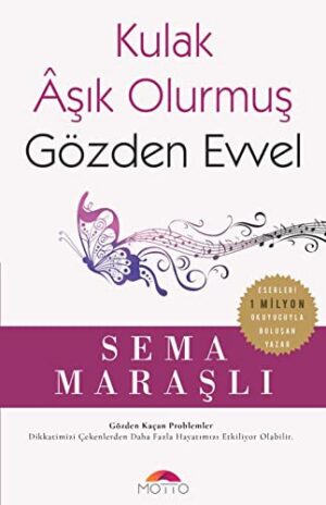 Kulak Âşık Olurmuş Gözden Evvel
