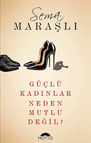 Güçlü Kadınlar Neden Mutlu Değil?