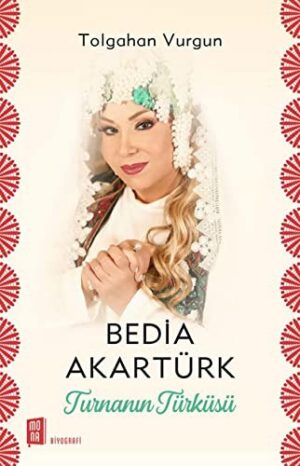 Turnanın Türküsü; Bedia Akartürk