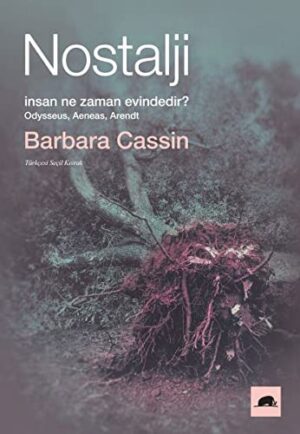Nostalji: İnsan Ne Zaman Evindedir?; Odysseus, Aeneas, Arendt