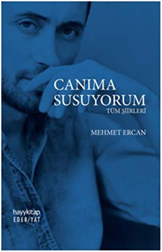 Canıma Susuyorum; Tüm Şiirleri