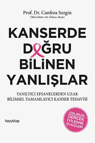 12214467-L.jpg Kanserde Doğru Bilinen Yanlışlar; Yanıltıcı Efsanelerden Uzak Bilimsel Tamamlayıcı Kanser Tedavisi