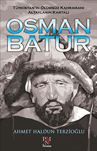 12214486-L.jpg Osman Batur - Türkistan'ın Ölümsüz Kahramanı Altayların Kartalı