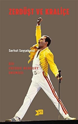 Zerdüşt ve Kraliçe; Bir Freddy Mercury Okuması