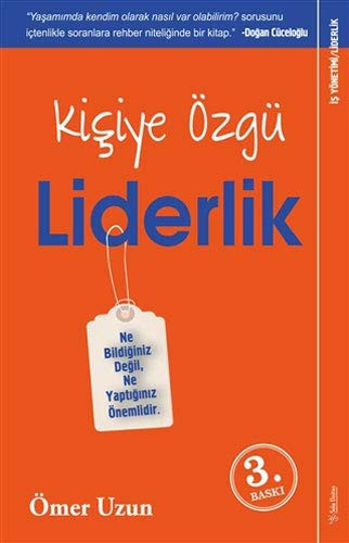 Kişiye Özgü Liderlik; Ne Bildiğiniz Değil Ne Yaptığınız Önemlidir