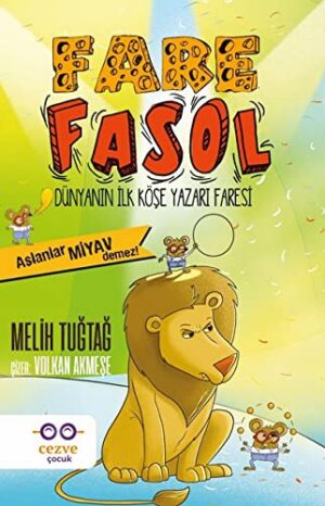 Fare Fasol - Aslanlar Miyav Demez! Dünyanın İlk Köşe Yazarı Faresi