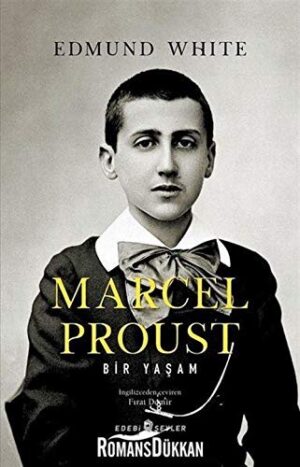 Marcel Proust: Bir Yaşam
