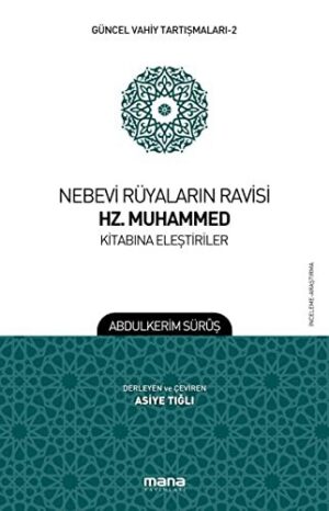 Nebevi Rüyaların Ravisi Hz. Muhammed Kitabına Eleştiriler; Güncel Vahiy Tartışmaları 2