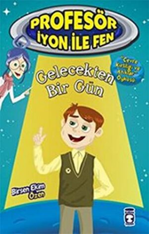 Profesör İyon İle Fen; Gelecekten Bir Gün