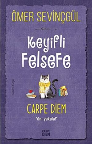 Keyifli Felsefe: Carpe Diem; Anı Yakala!