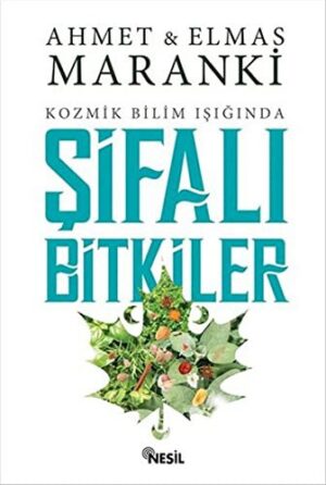 Şifalı Bitkiler; Kozmik Bilim Işığında