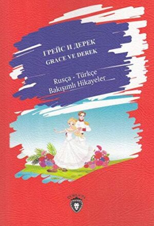 Grace ve Derek - Rusça Türkçe Bakışımlı Hikayeler