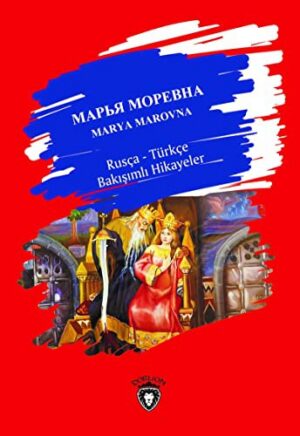 Marya Marovna Rusça-Türkçe Bakışımlı Hikayeler