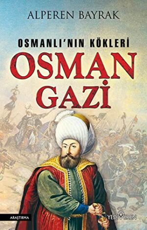Osman Gazi; Osmanlı'nın Kökleri