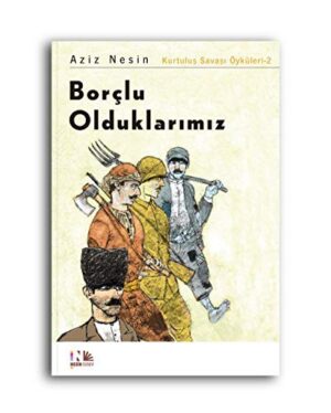 Borçlu Olduklarımız; Kurtuluş Savaşı Öyküleri 2