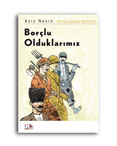 Borçlu Olduklarımız; Kurtuluş Savaşı Öyküleri 2