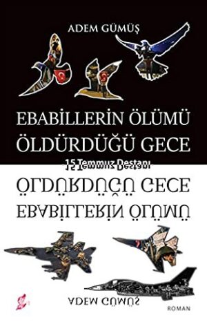 Ebabillerin Ölümü Öldürdüğü Gece; 15 Temmuz Destanı