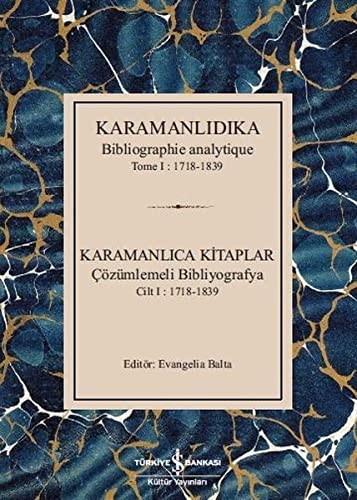 12218007-L.jpg Karamanlıca Kitaplar; Çözümlemeli Bibliyografya Cilt 1 : 1718-1839