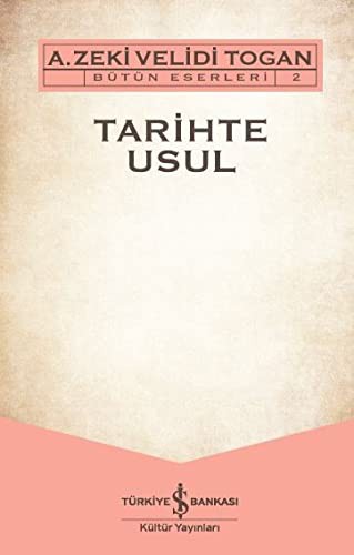 Tarihte Usul; Bütün Eserleri 2