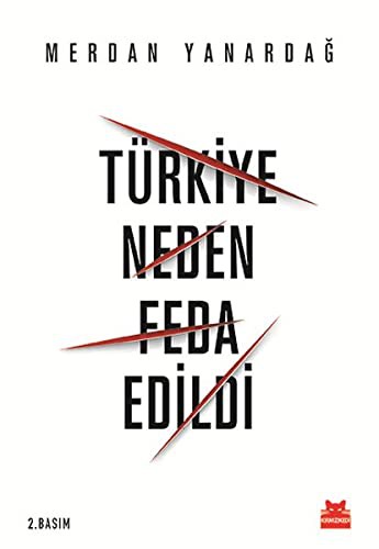 Türkiye Neden Feda Edildi