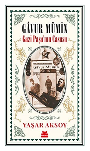 Gâvur Mümin - Gazi Paşa'nın Casusu
