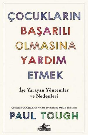 Çocukların Başarılı Olmasına Yardım Etmek; İşe Yarayan Yöntemler ve Nedenleri