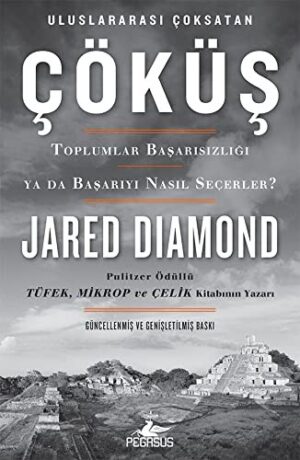Çöküş; Toplumlar Başarısızlığı ya da Başarıyı Nasıl Seçerler
