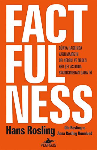 12219419-L.jpg Factfulness (Ciltli) Dünya Hakkında Yanılmamızın On Nedeni Ve Neden Her Şey Aslında Sandığınızdan Daha İyi