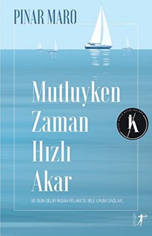 Mutluyken Zaman Hızlı Akar