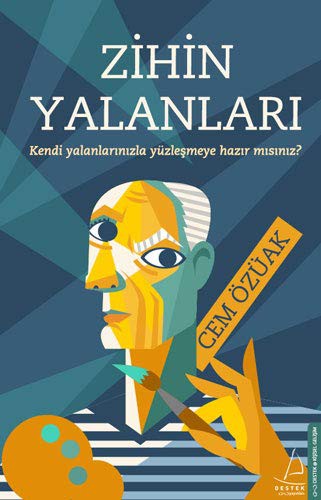 Zihin Yalanları; Kendi Yalanlarınızla Yüzleşmeye Hazırmısınız?
