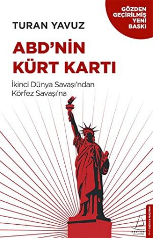 ABD'nin Kürt Kartı; İkinci Dünya Savaşı'ndan Körfez Savaşı'na