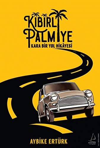 Kibirli Palmiye; Kara Bir Yol Hikayesi