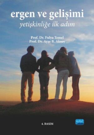Ergen Ve Gelişimi; Yetişkinliğe İlk Adım