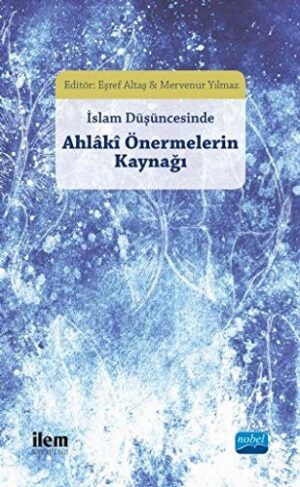 12221364-L.jpg İslam Düşüncesinde Ahlaki Önermelerin Kaynağı
