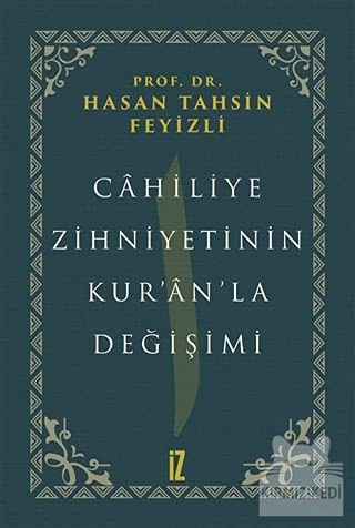 Cahiliye Zihniyetinin Kur'an'la Değişimi