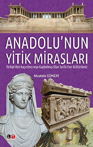 Anadolu'nun Yitik Mirasları