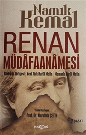 Renan Müdafaanamesi; Günümüz Türkçesi / Yeni Türk Harfli Metin / Osmanlı Harfli Metin
