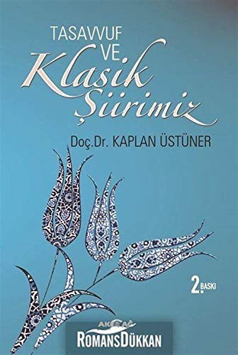 Tasavvuf ve Klasik Şiirimiz (14. ve 15. yy. Divanlarına Göre)