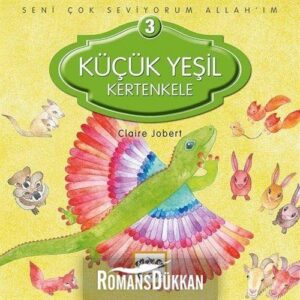 Seni Çok Seviyorum Allah'ım; Küçük Yeşil Kertenkele