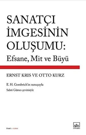 Sanatçı İmgesinin Oluşumu; Efsane, Mit ve Büyü