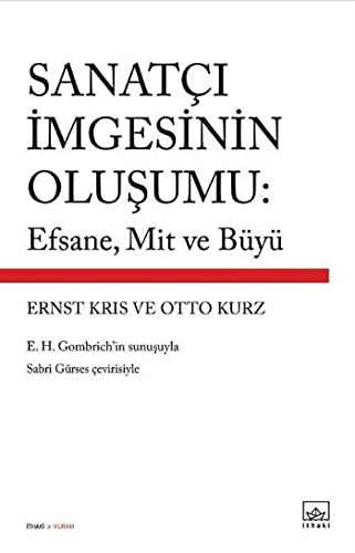 Sanatçı İmgesinin Oluşumu; Efsane, Mit ve Büyü