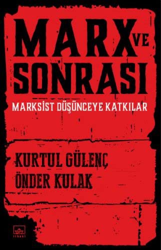 Marx ve Sonrası; Marksist Düşünceye Katkılar