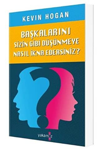 Başkalarını Sizin Gibi Düşünmeye Nasıl İkna Edersiniz?