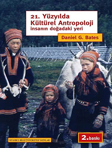 21. Yüzyılda Kültürel Antropoloji; İnsanın Doğadaki Yeri