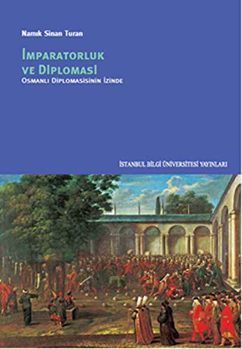 12227993-L.jpg İmparatorluk ve Diplomasi; Osmanlı Diplomasisinin İzinde