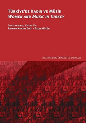 Türkiye'de Kadın ve Müzik - Women and Music in Turkey
