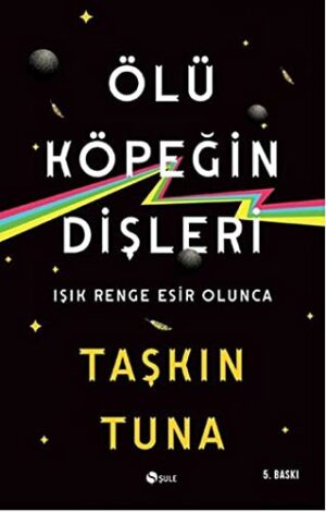 Ölü Köpeğin Dişleri; Işık Renge Esir Olunca
