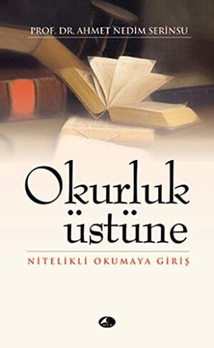 Okurluk Üstüne; Nitelikli Okumaya Giriş